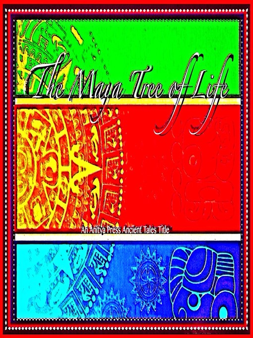 Title details for Maya Tree of Life by Lisa Schoonover - Available